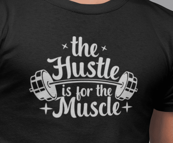 Hustle for the muscle t-shirt