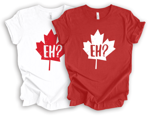 Eh? Canada Day Red or White Unisex T- Shirt -